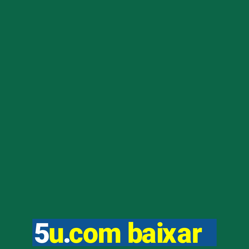 5u.com baixar